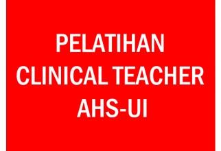 Pelatihan Clinical Teacher AHS-UI